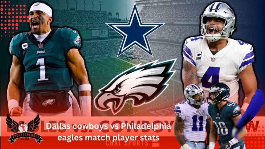 Dallas cowboys vs Philadelphia eagles match player stats
