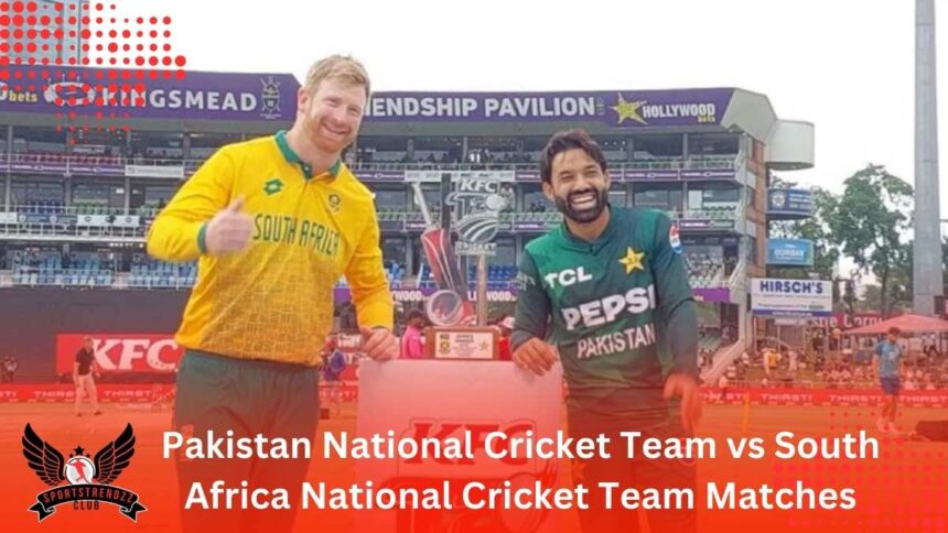 Pakistan National Cricket Team vs South Africa National Cricket Team Matches