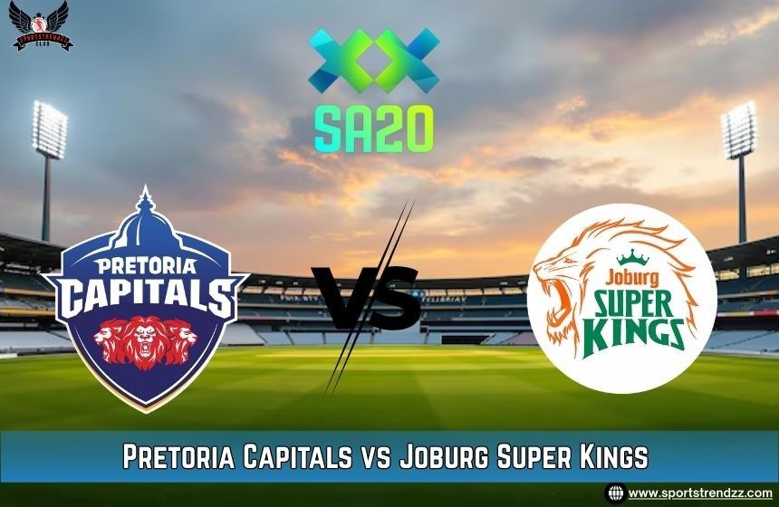 Pretoria Capitals vs Joburg Super Kings