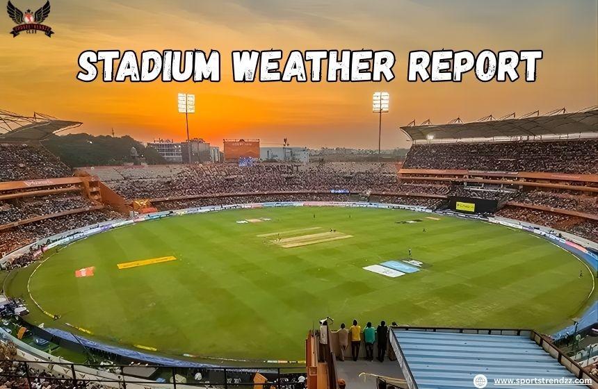 Rajiv Gandhi Stadium Weather report