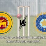 Sri-Lanka U-19 vs India U-19 Semi Final 1- ACC Mens U19 Asia Cup 2025