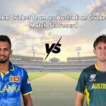 Australian Cricket Team vs Sri Lanka Cricket Team Match Scorecard