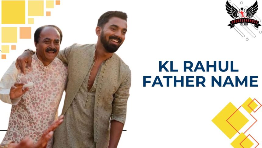 KL Rahul Father Name